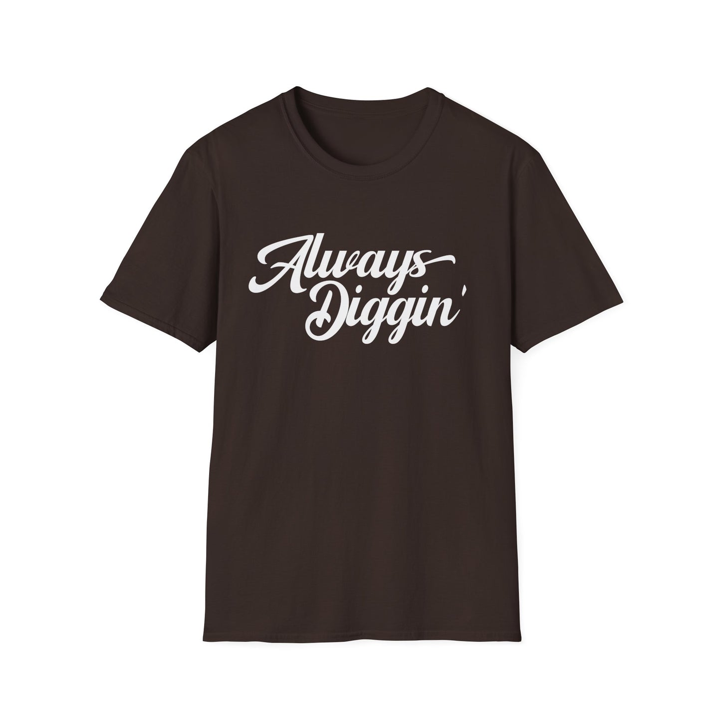 Always Digging T Shirt (Lightweight)
