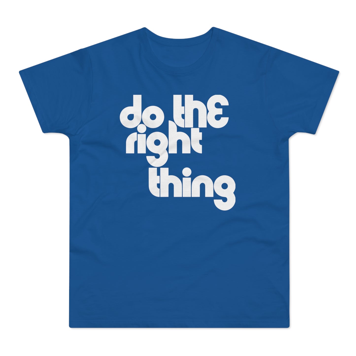 Do The Right Thing T Shirt (Standard Weight)