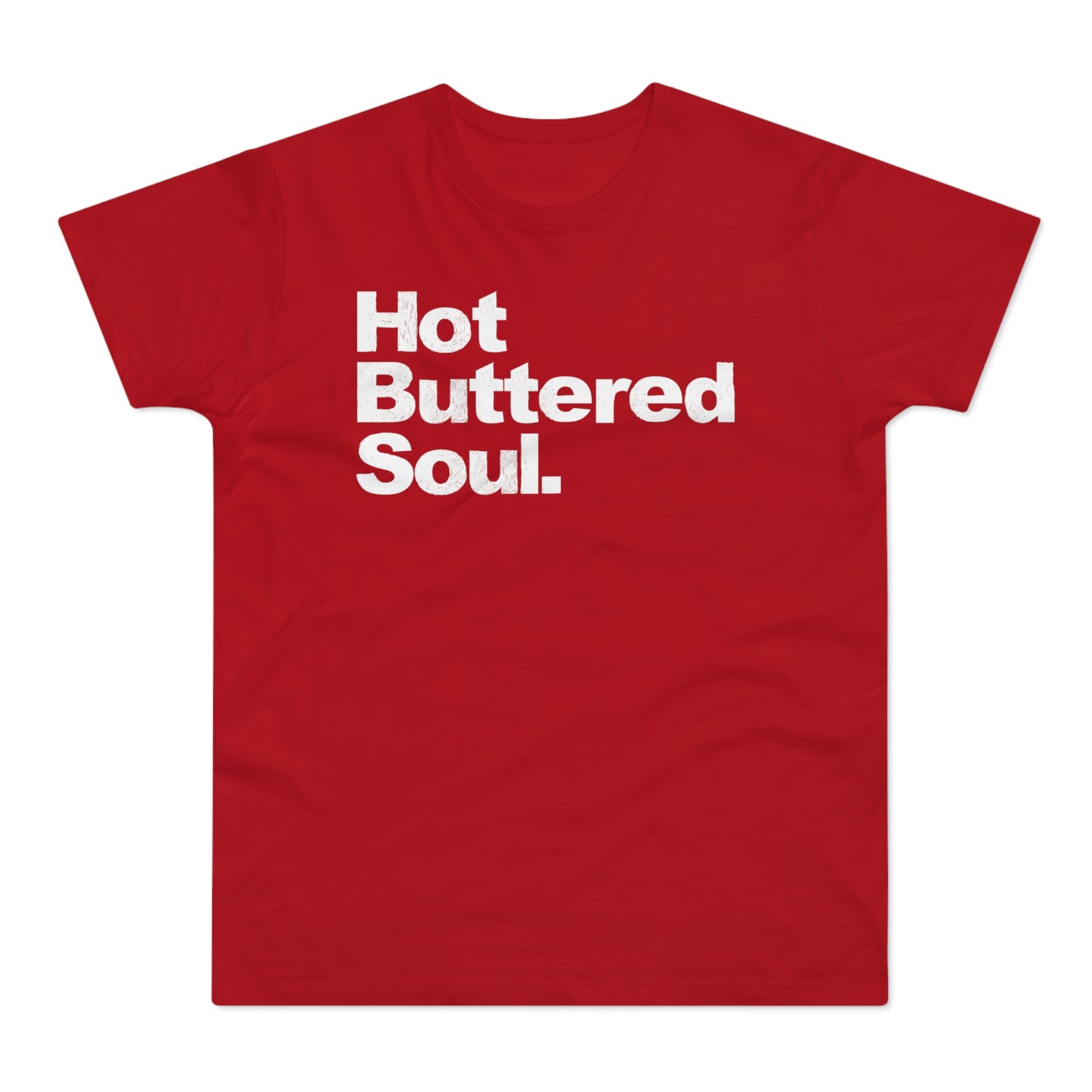 Hot Buttered Soul T Shirt (Standard Weight)