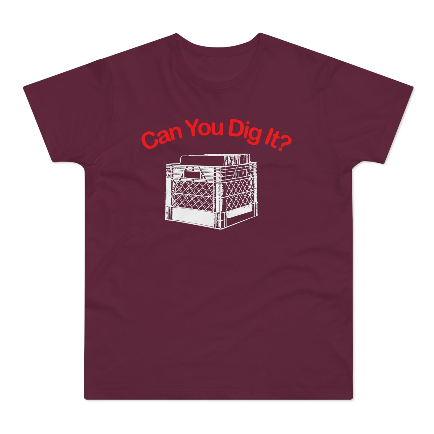 Can You Dig It T Shirt (Standard Weight)
