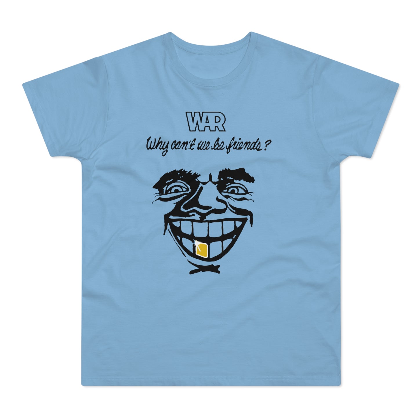 War Why Can't We Be Friends T Shirt (Standard Weight)