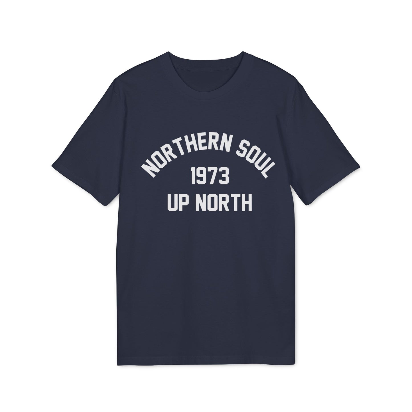 Northern Soul Up North 1973 T Shirt (Premium Organic)
