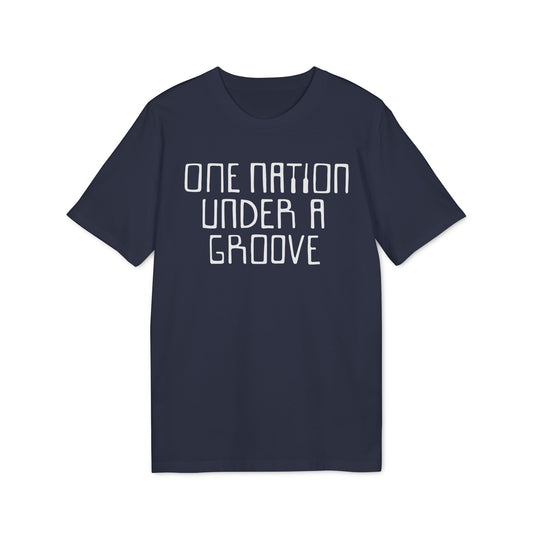 One Nation Under A Groove T Shirt (Premium Organic)