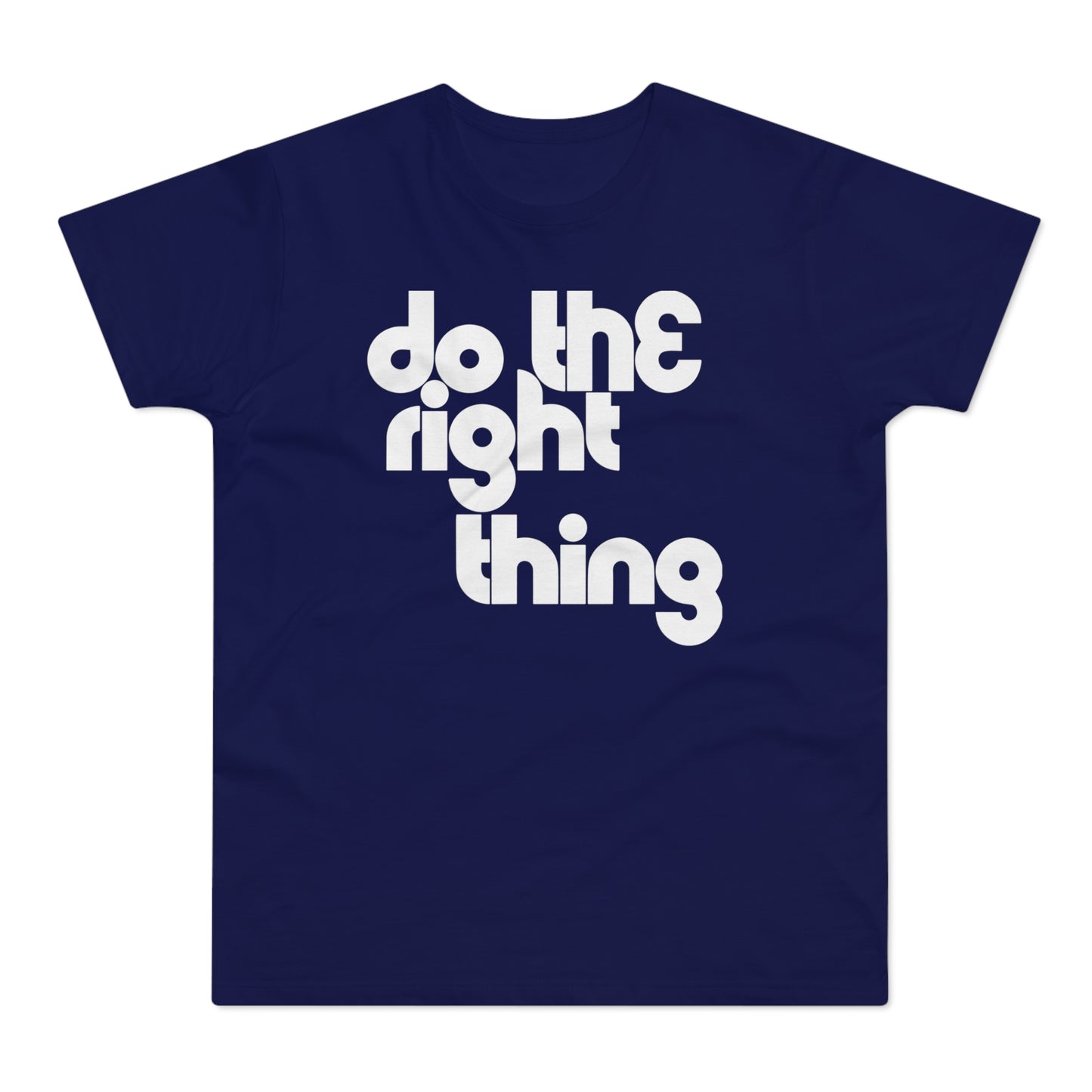 Do The Right Thing T Shirt (Standard Weight)