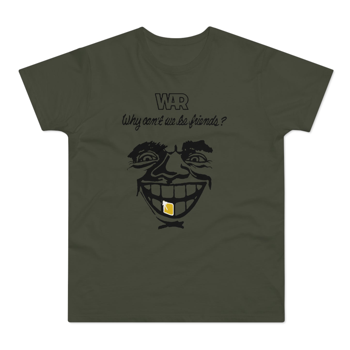 War Why Can't We Be Friends T Shirt (Standard Weight)