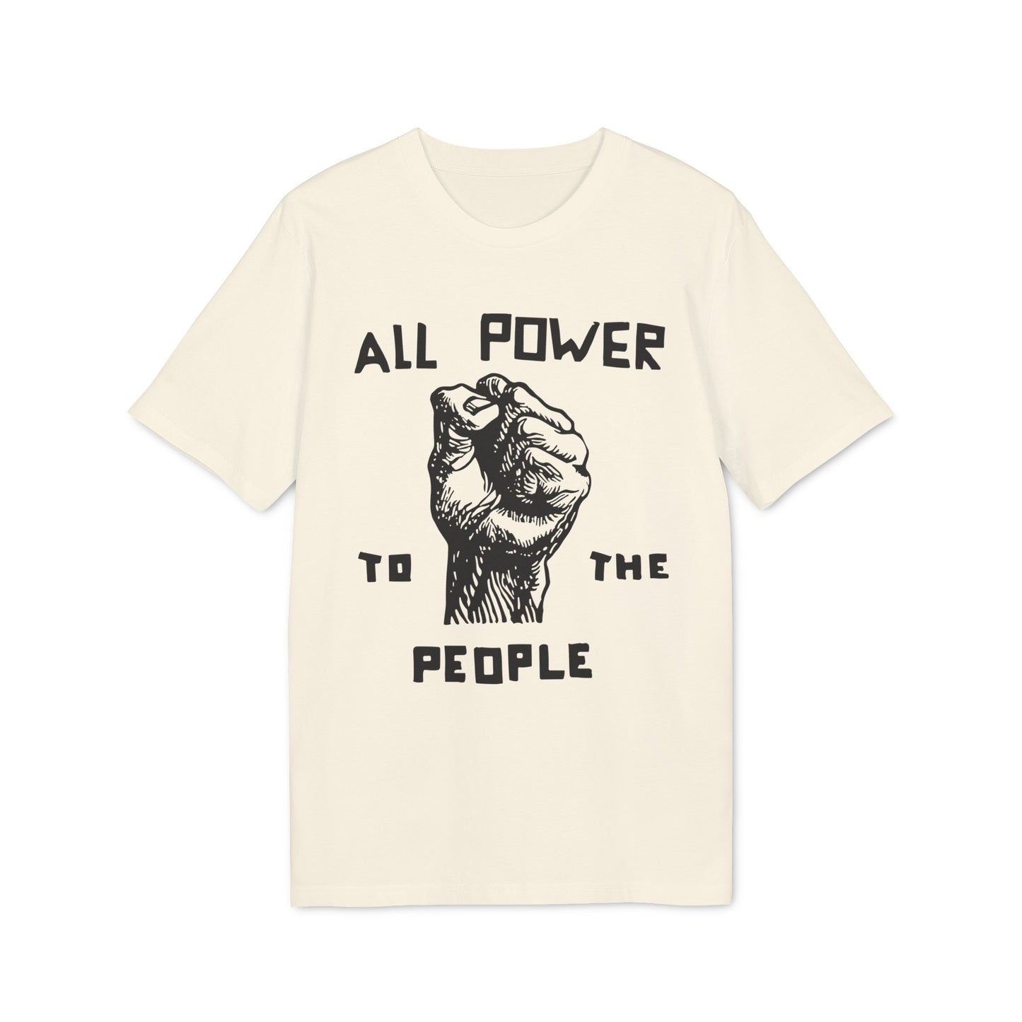 All Power To The People T Shirt (Premium Organic)