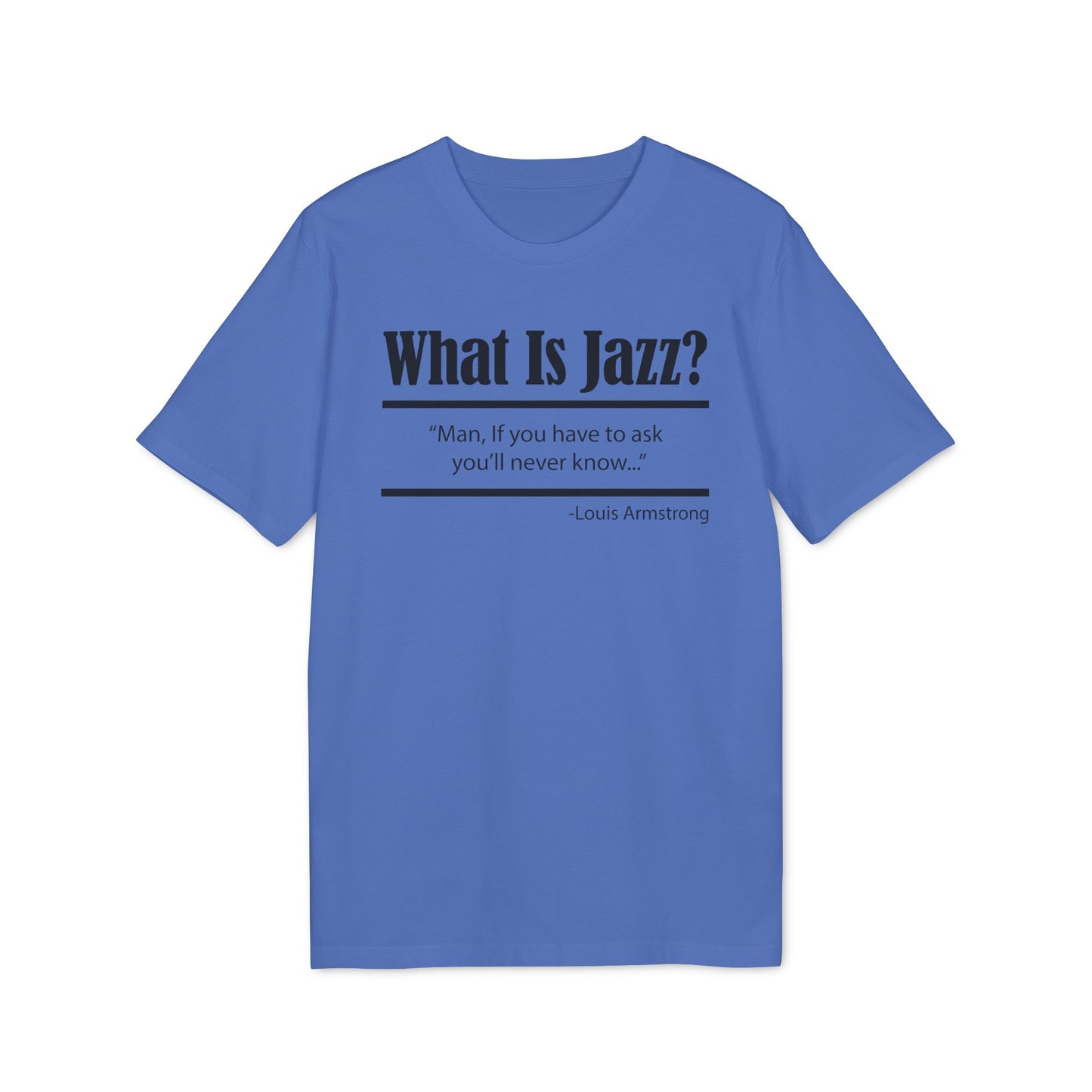 What Is Jazz? T Shirt (Premium Organic)