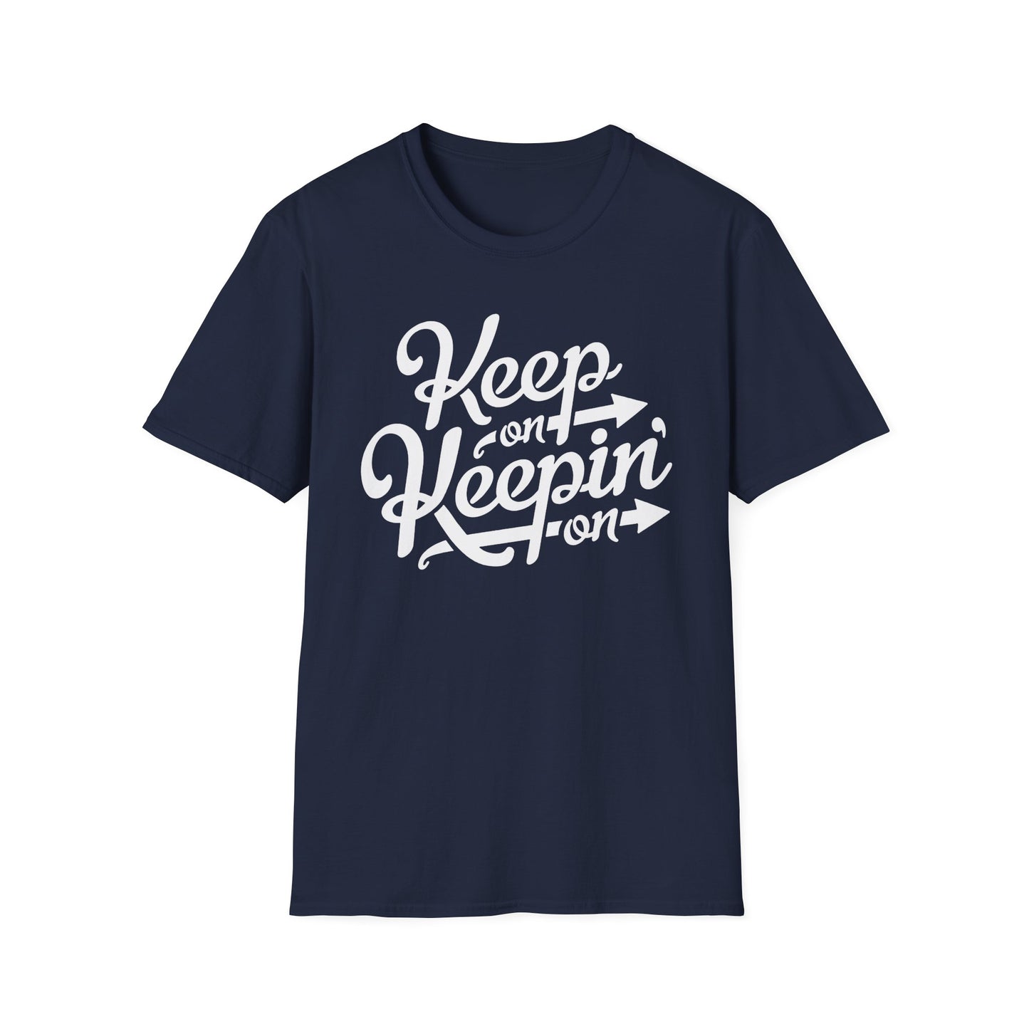 Keep On Keeping On T Shirt (Lightweight)