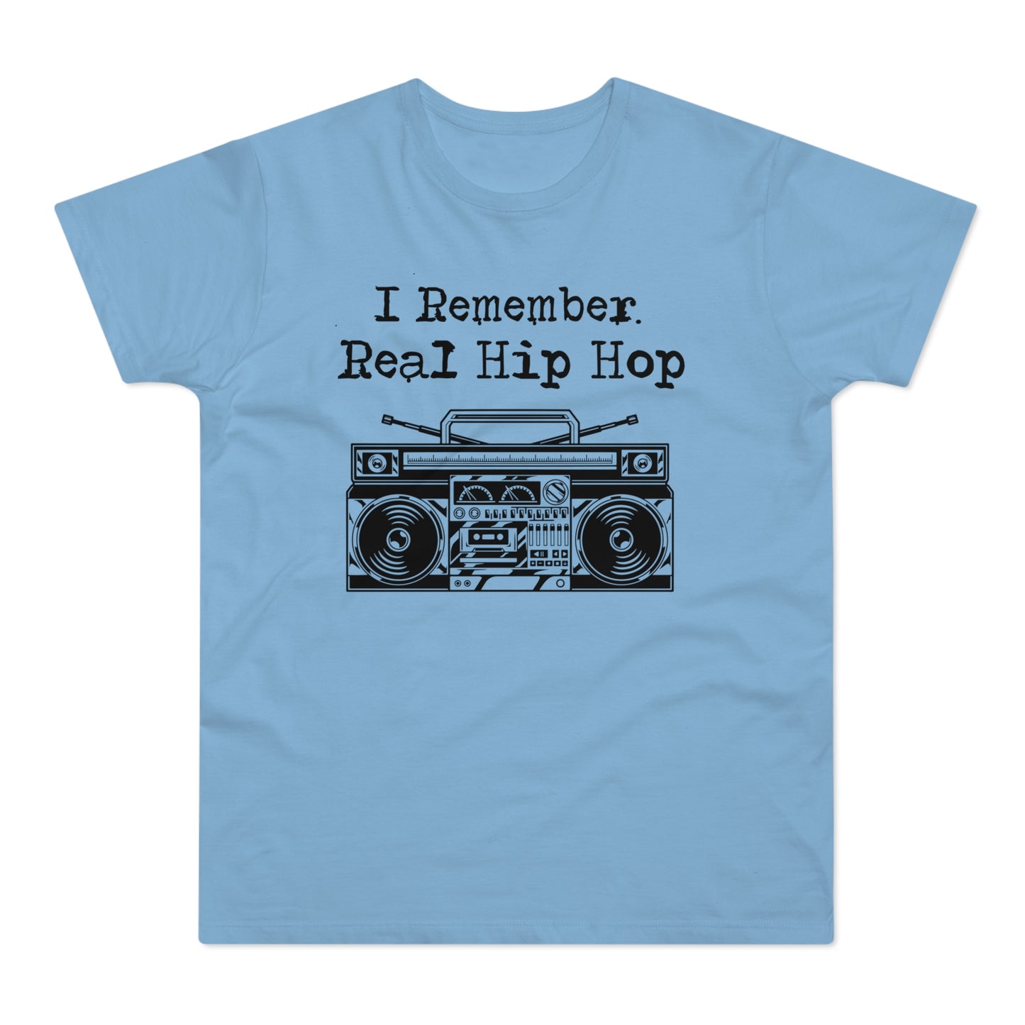 I Remember Real Hip Hop T Shirt (Standard Weight)