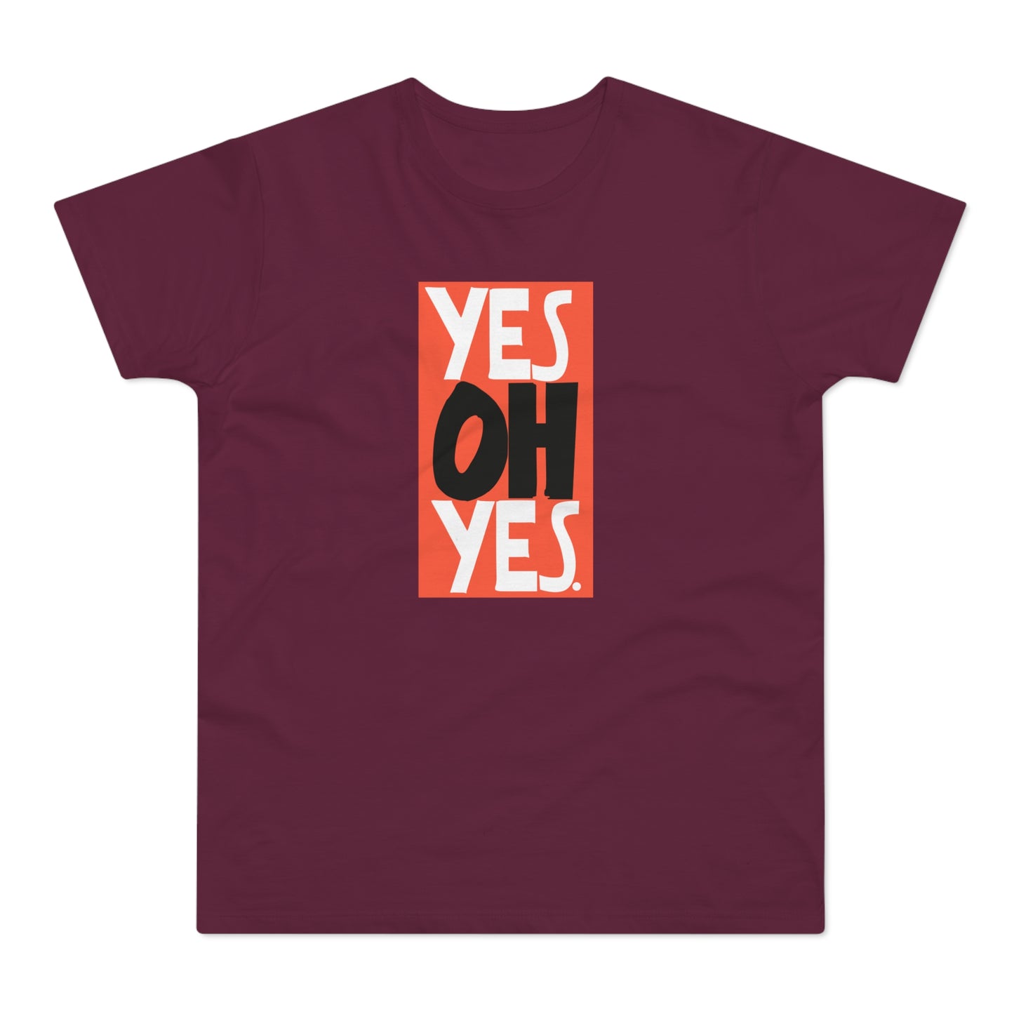 Yes Oh Yes T Shirt (Standard Weight)