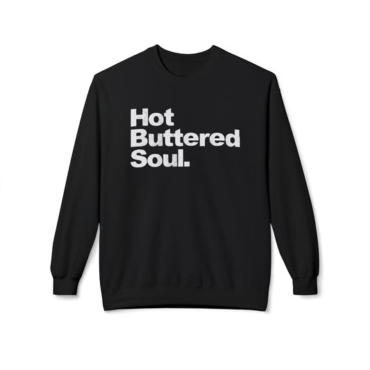 Hot Buttered Soul Sweatshirt