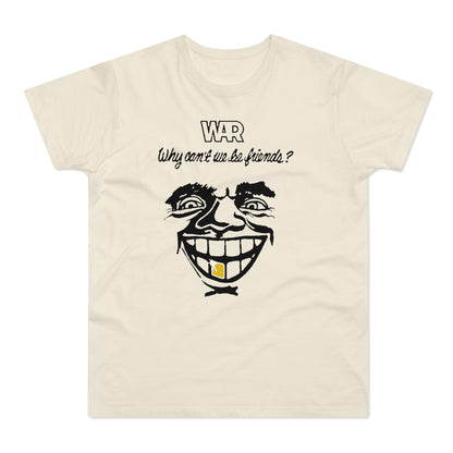 War Why Can't We Be Friends T Shirt (Standard Weight)