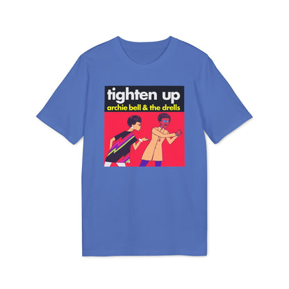 Tighten Up Archie Bell and The Drells T Shirt (Premium Organic)