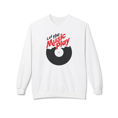 Let The Music Play Sweatshirt