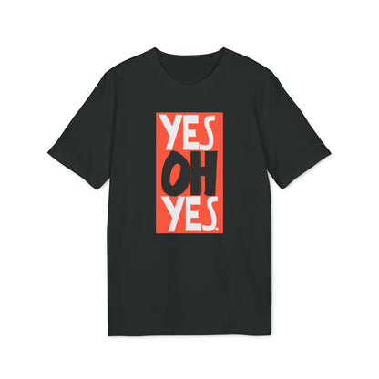 Yes Oh Yes T Shirt (Premium Organic)