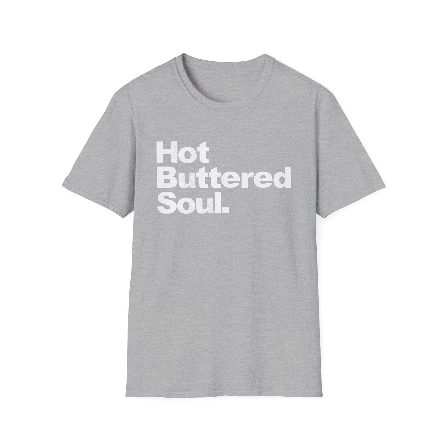 Hot Buttered Soul T Shirt (Lightweight)