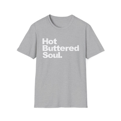 Hot Buttered Soul T Shirt (Lightweight)