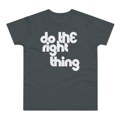 Do The Right Thing T Shirt (Standard Weight)
