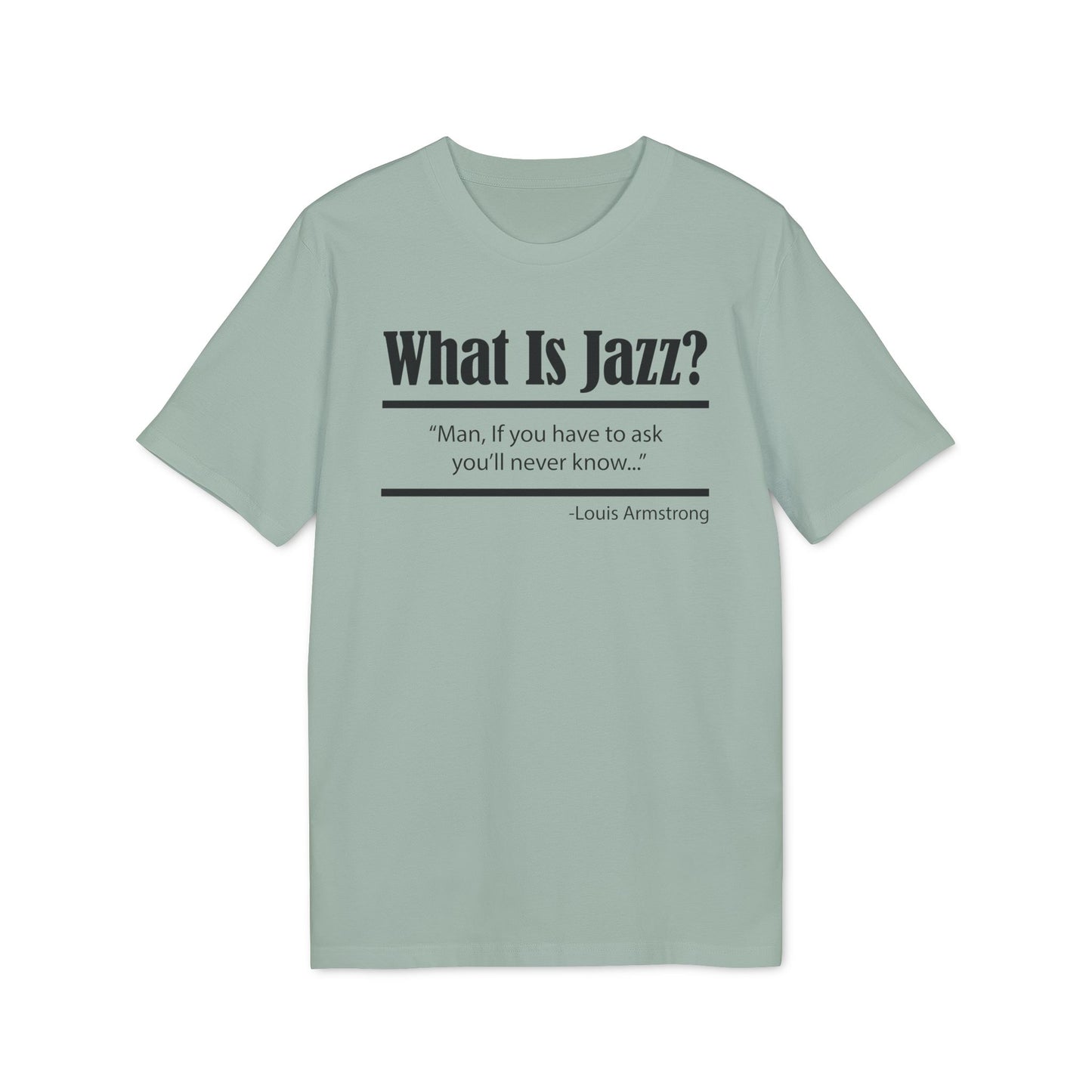 What Is Jazz? T Shirt (Premium Organic)