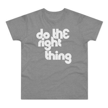 Do The Right Thing T Shirt (Standard Weight)