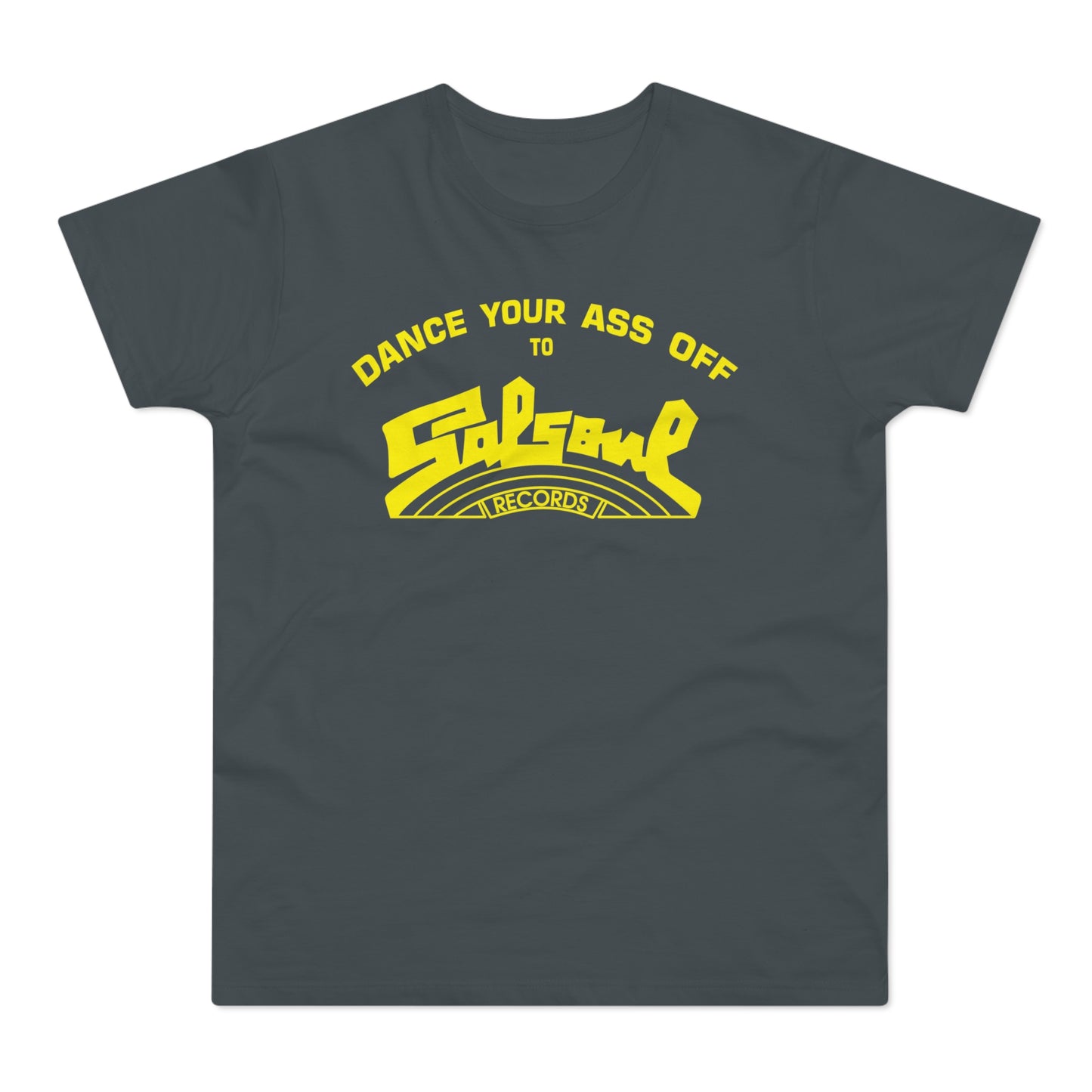 Dance Your Ass Off Salsoul Records T Shirt (Standard Weight)