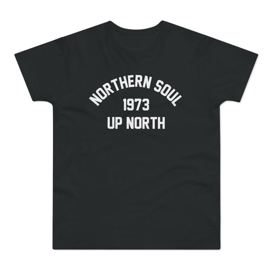 Northern Soul Up North 1973 T Shirt (Standard Weight)