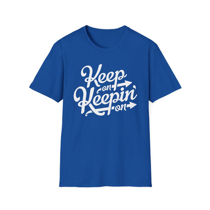 Keep On Keeping On T Shirt (Lightweight)