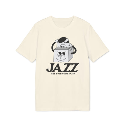 Jazz Has Been Good To Me T Shirt (Premium Organic)