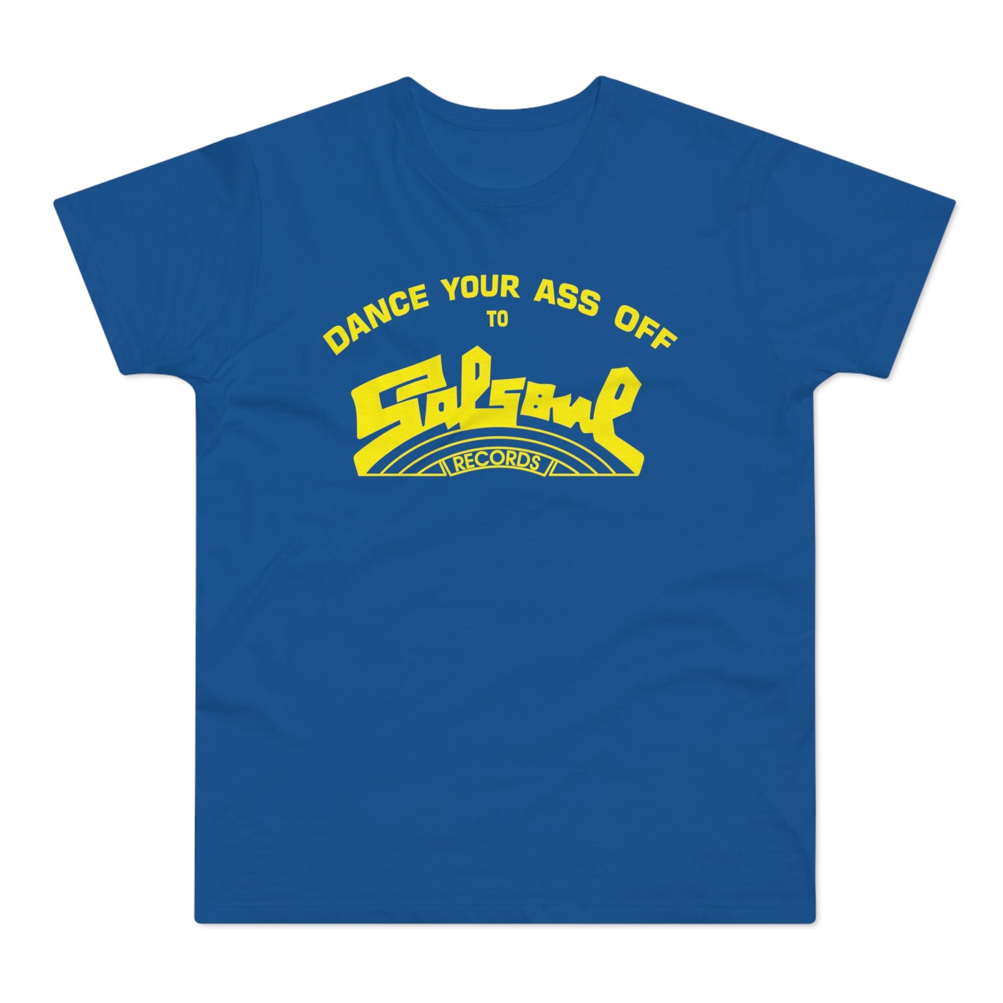 Dance Your Ass Off Salsoul Records T Shirt (Standard Weight)