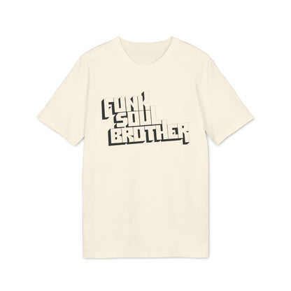 Funk Soul Brother T Shirt (Premium Organic)