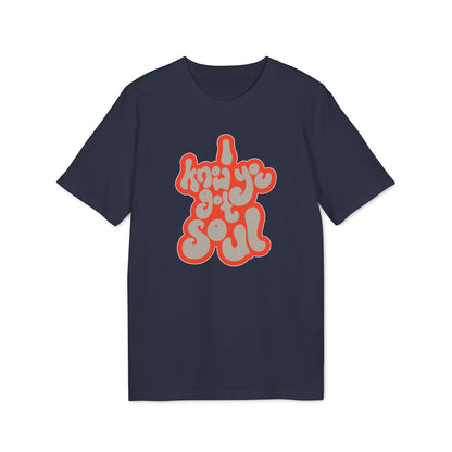 I Know You Got Soul T Shirt (Premium Organic)