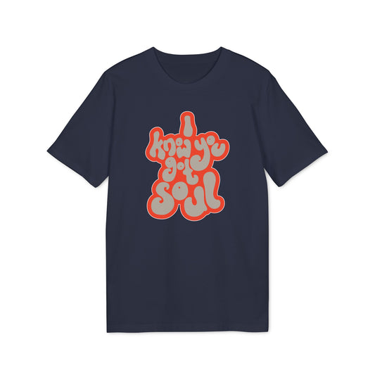 I Know You Got Soul T Shirt (Premium Organic)