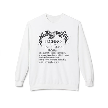 Techno is The Devil's Music Sweatshirt