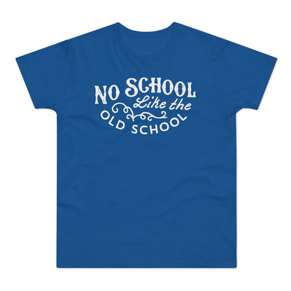 No School Like The Old School T Shirt (Standard Weight)