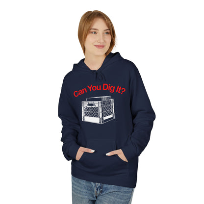 Can You Dig It Hoodie / Hoody
