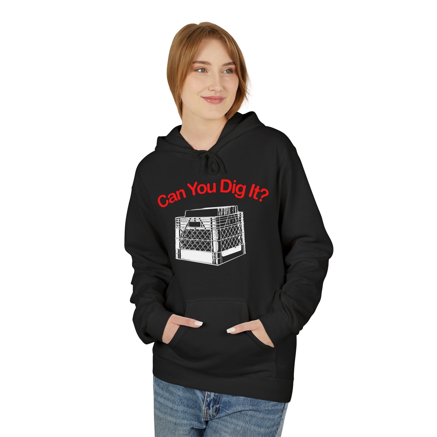 Can You Dig It Hoodie / Hoody