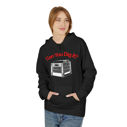 Can You Dig It Hoodie / Hoody