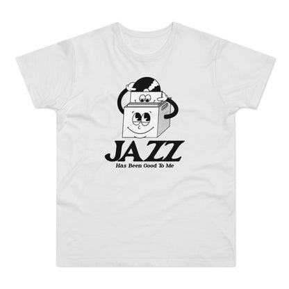 Jazz Has Been Good To Me T Shirt (Standard Weight)