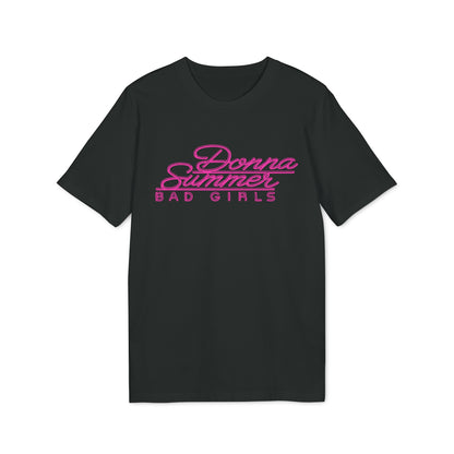 Donna Summer Bad Girls T Shirt (Premium Organic)