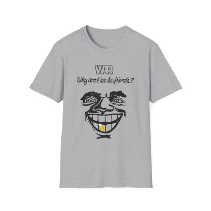 War Why Can't We Be Friends T Shirt (Lightweight)