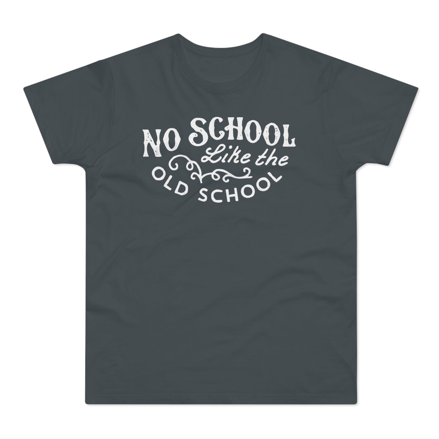 No School Like The Old School T Shirt (Standard Weight)