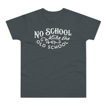No School Like The Old School T Shirt (Standard Weight)