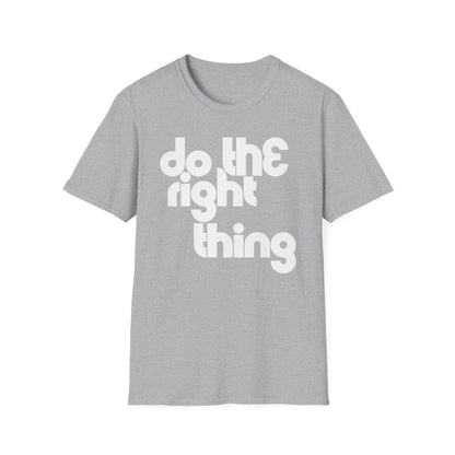 Do The Right Thing T Shirt (Lightweight)