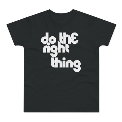 Do The Right Thing T Shirt (Standard Weight)
