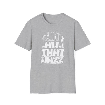 Talking All That Jazz T Shirt (Lightweight)