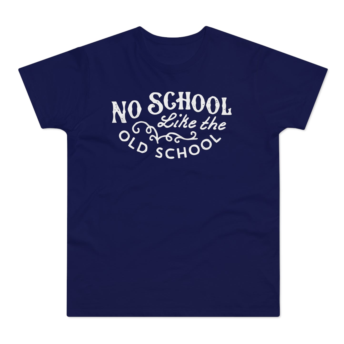 No School Like The Old School T Shirt (Standard Weight)