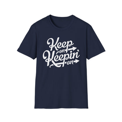 Keep On Keeping On T Shirt (Lightweight)