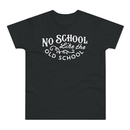 No School Like The Old School T Shirt (Standard Weight)