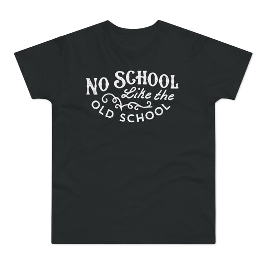No School Like The Old School T Shirt (Standard Weight)