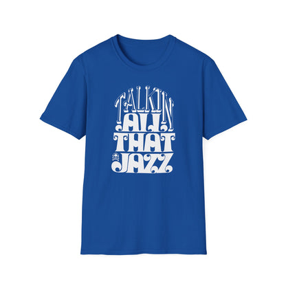 Talking All That Jazz T Shirt (Lightweight)
